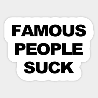 Famous People Suck Sticker